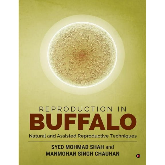 Reproduction in Buffalo : Natural and Assisted Reproductive Techniques
