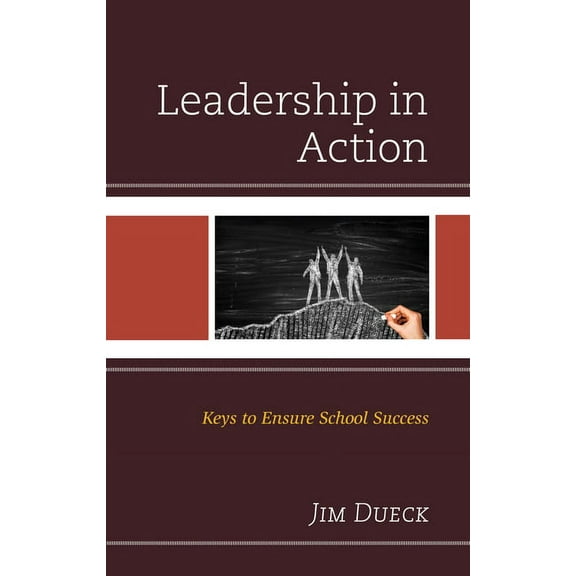 Leadership in Action: Keys to Ensure School Success, (Paperback)