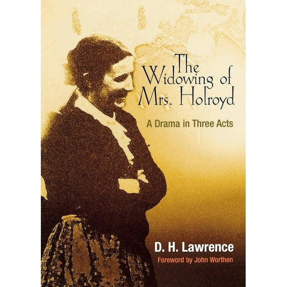 Pine Street Books: Widowing of Mrs. Holroyd: A Drama in Three Acts (Paperback)