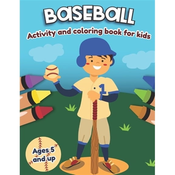 Pre-Owned Baseball Activity and Coloring Book for kids Ages 5 and up: Fun for boys and girls, Preschool, Kindergarten, (Paperback)