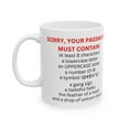 thumbnail image 2 of Sorry your password must contain Funny Humor Mug for office-11oz 15oz White, 2 of 4