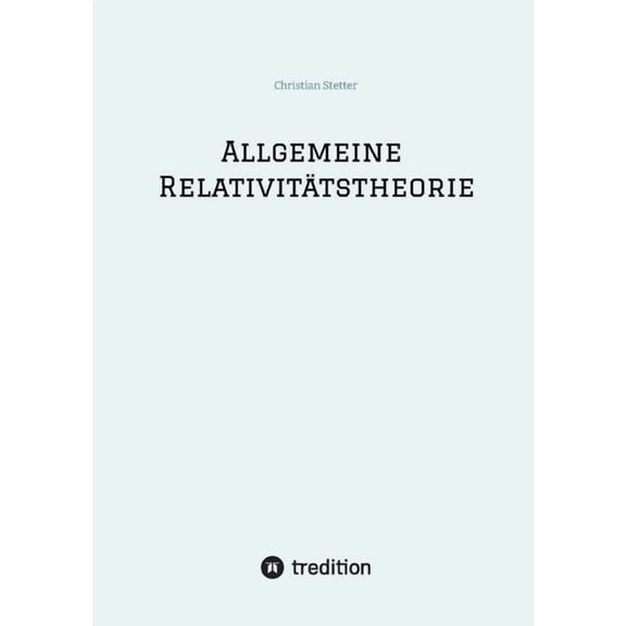 Allgemeine Relativitätstheorie, (Paperback)