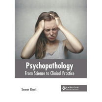 Psychopathology: From Science to Clinical Practice, (Hardcover)