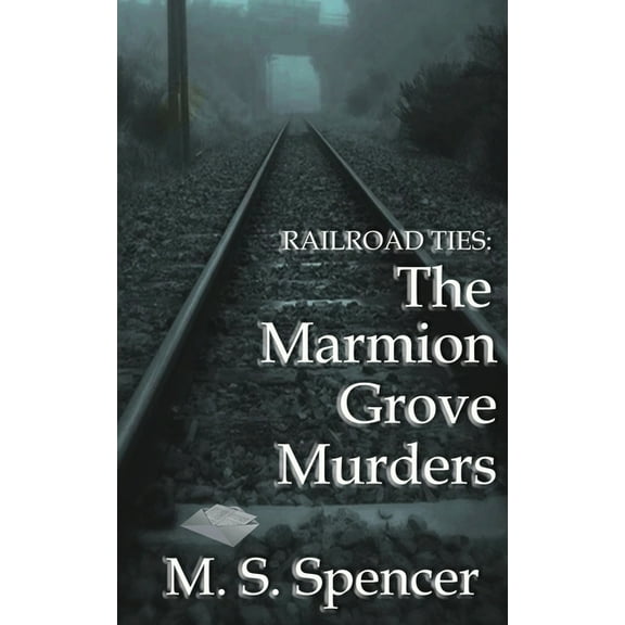 Railroad Ties: The Marmion Grove Murders, (Paperback)