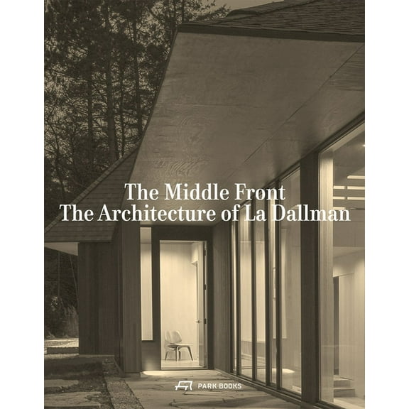The Middle Front : The Architecture of La Dallman (Hardcover)
