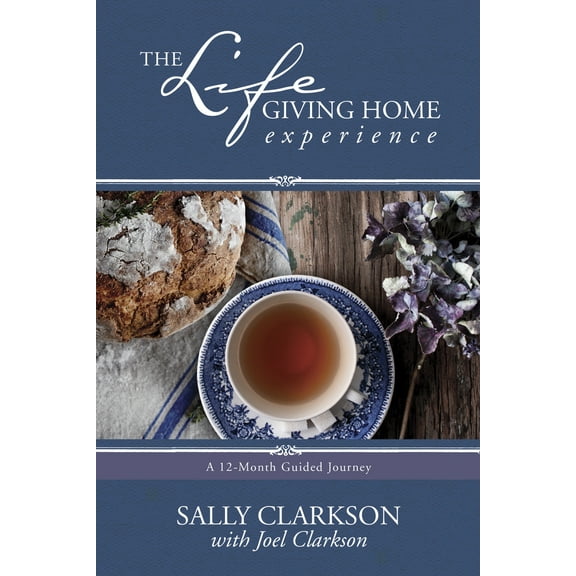Pre-Owned The Lifegiving Home Experience: A 12-Month Guided Journey (Paperback) 1496405390 9781496405395