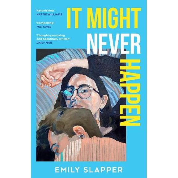 Emily Slapper It Might Never Happen (Paperback)