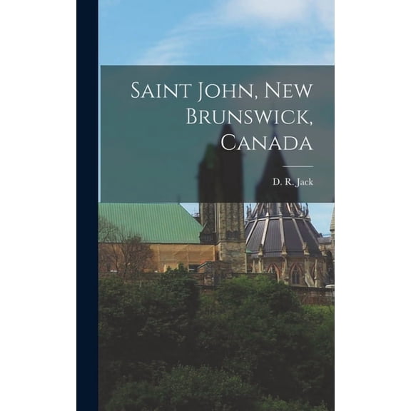 Saint John, New Brunswick, Canada, (Hardcover)