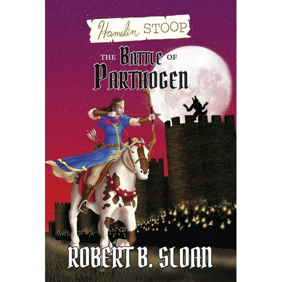 Hamelin Stoop Hamelin Stoop: The Battle of Parthogen, Book 4, (Hardcover)