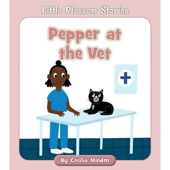 Little Blossom Stories Pepper at the Vet, (Paperback)