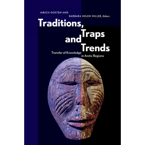 Traditions, Traps and Trends: Transfer of Knowledge in Arctic Regions (Paperback)