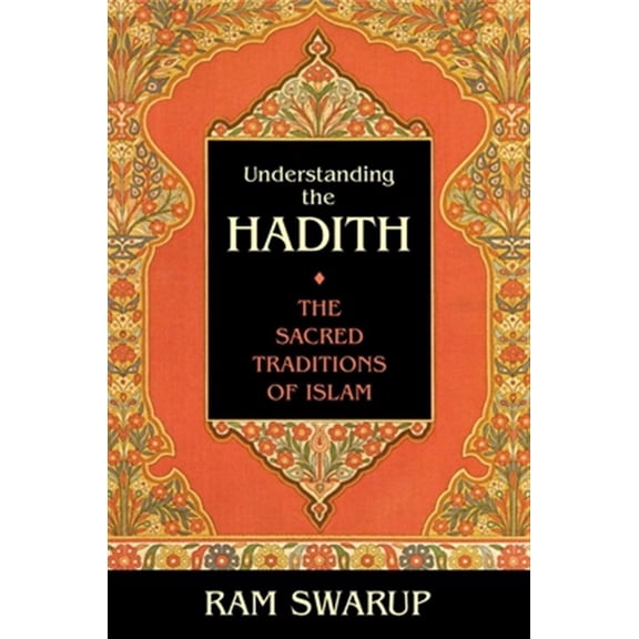 Pre-Owned Understanding the Hadith : The Sacred Traditions of Islam (Paperback)