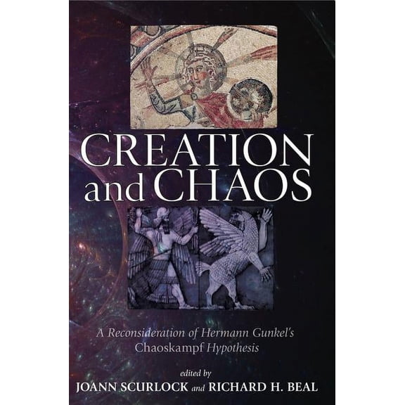 Creation and Chaos: A Reconsideration of Hermann Gunkel's Chaoskampf Hypothesis, (Hardcover)