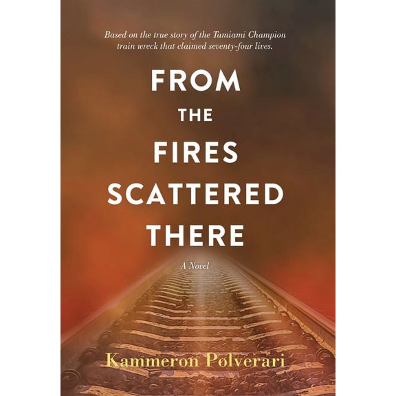 From the Fires Scattered There, (Hardcover)