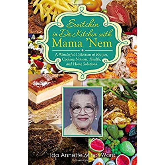 Pre-Owned Switchin in Da Kitchin with Mama 'Nem: A Wonderful Collection of Recipes, Cooking Notions, Health, and Home Solutions (Paperback) 1503510077 9781503510074