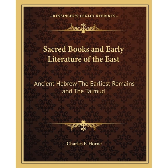 Sacred Books and Early Literature of the East: Ancient Hebrew The Earliest Remains and The Talmud (Paperback)