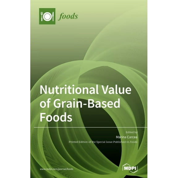 Nutritional Value of Grain-Based Foods, (Hardcover)