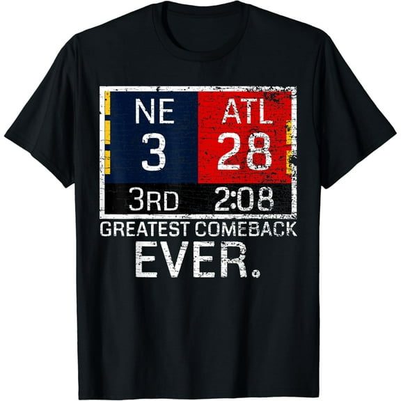 New England 3, Atlanta 28 - Greatest Comeback Ever graphic T-Shirt mens t shirt，black，women，funny，misfits，men，journey，t-shirt