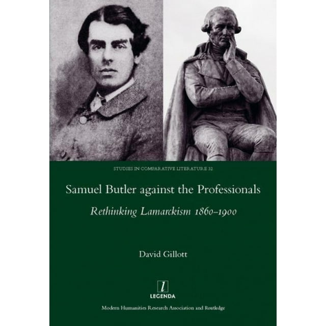 Samuel Butler against the Professionals: Rethinking Lamarckism 1860-1900