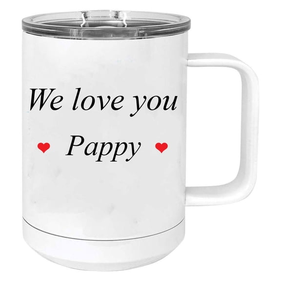 We Love You Pappy Stainless Steel Vacuum Insulated 15 Oz Travel Coffee Mug with Slider Lid, White