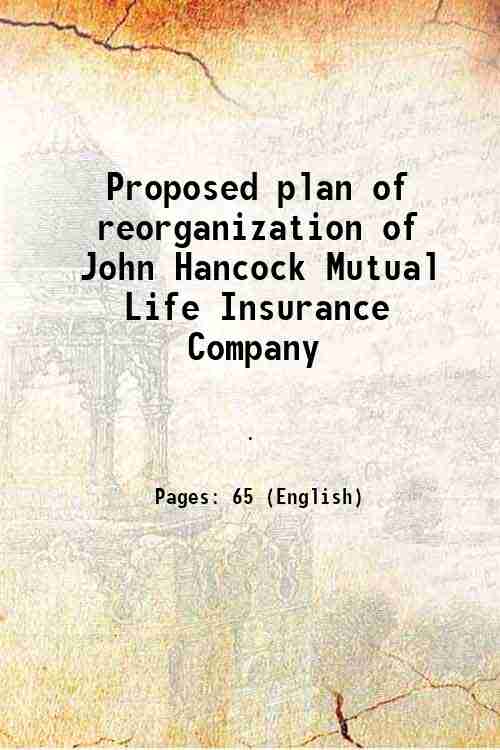 Proposed plan of of John Hancock Mutual Life Insurance