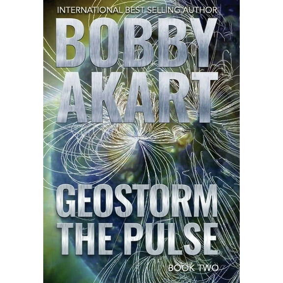 Geostorm Geostorm The Pulse: A Post Apocalyptic EMP Survival Thriller, Book 2, (Hardcover)