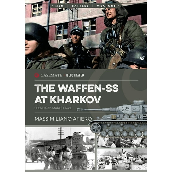 Casemate Illustrated The Waffen-SS at Kharkov: February--March 1943, (Paperback)