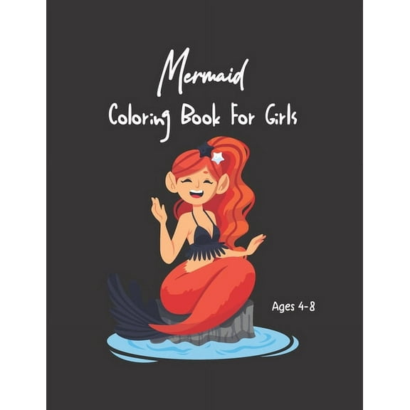 Mermaid Coloring Book For Girls Ages 4-8 : For Kids Ages 4-8, (Coloring Books for Kids) (Paperback)
