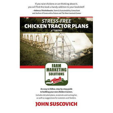 Stress-Free Chicken Tractor Plans : An Easy to Follow, Step-By-Step Guide to Building Your Own Chicken (Bring Your Own Devices Best Practices Guide)