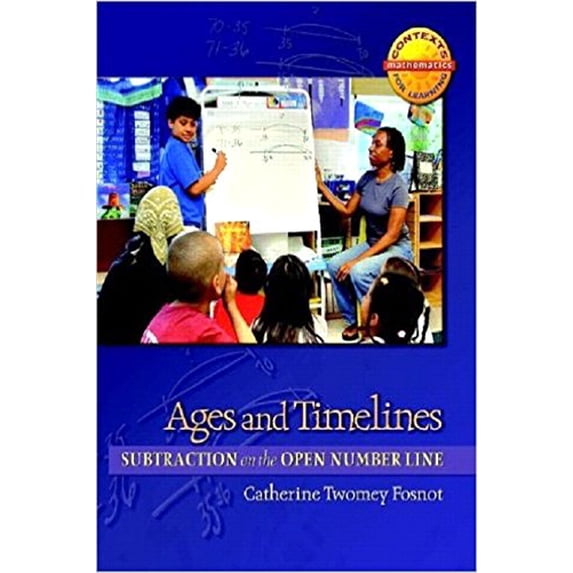 Pre-Owned Ages and Timelines: Subtraction on the Open Number Line (Paperback) 0325010145 9780325010144