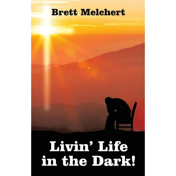 Livin' Life in the Dark!, (Paperback)