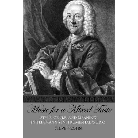 Music for a Mixed Taste: Style, Genre, and Meaning in Telemann's Instrumental Works