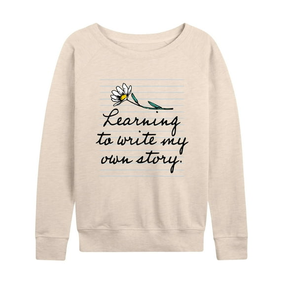 Instant Message - Write My Own Story - Women's Lightweight French Terry Long Sleeve Shirt