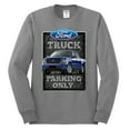 thumbnail image 2 of Ford Truck Parking Only Sign Gift for Owners of Ford Trucks | Mens Cars and Trucks Long Sleeve T-Shirt, Heather Grey, Medium, 2 of 3