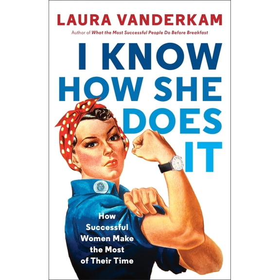I Know How She Does It: How Successful Women Make the Most of Their Time, (Paperback)