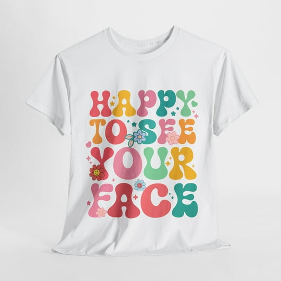 Happy to see your face Teacher back to school T-Shirt ID-0625-LSLY