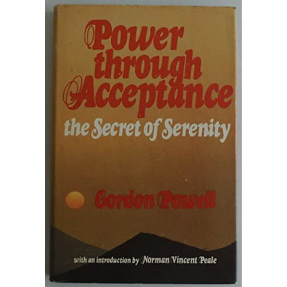 Pre-Owned Power through Acceptance: The Secret of Serenity, 9780915684137, 0915684136, Hardcover, First Edition edition