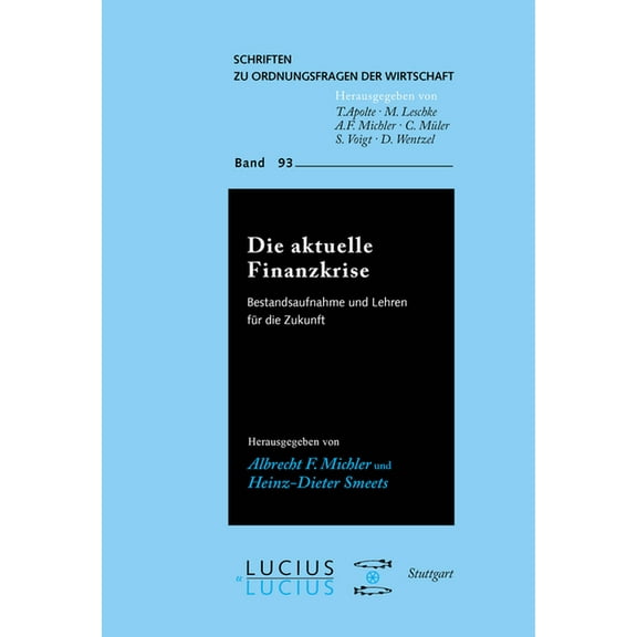 Schriften Zu Ordnungsfragen der Wirtscha Die aktuelle Finanzkrise, Book 93, (Paperback)