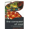 The Conquest of Cool : Business Culture, Counterculture, and the Rise of Hip Consumerism (Paperback)