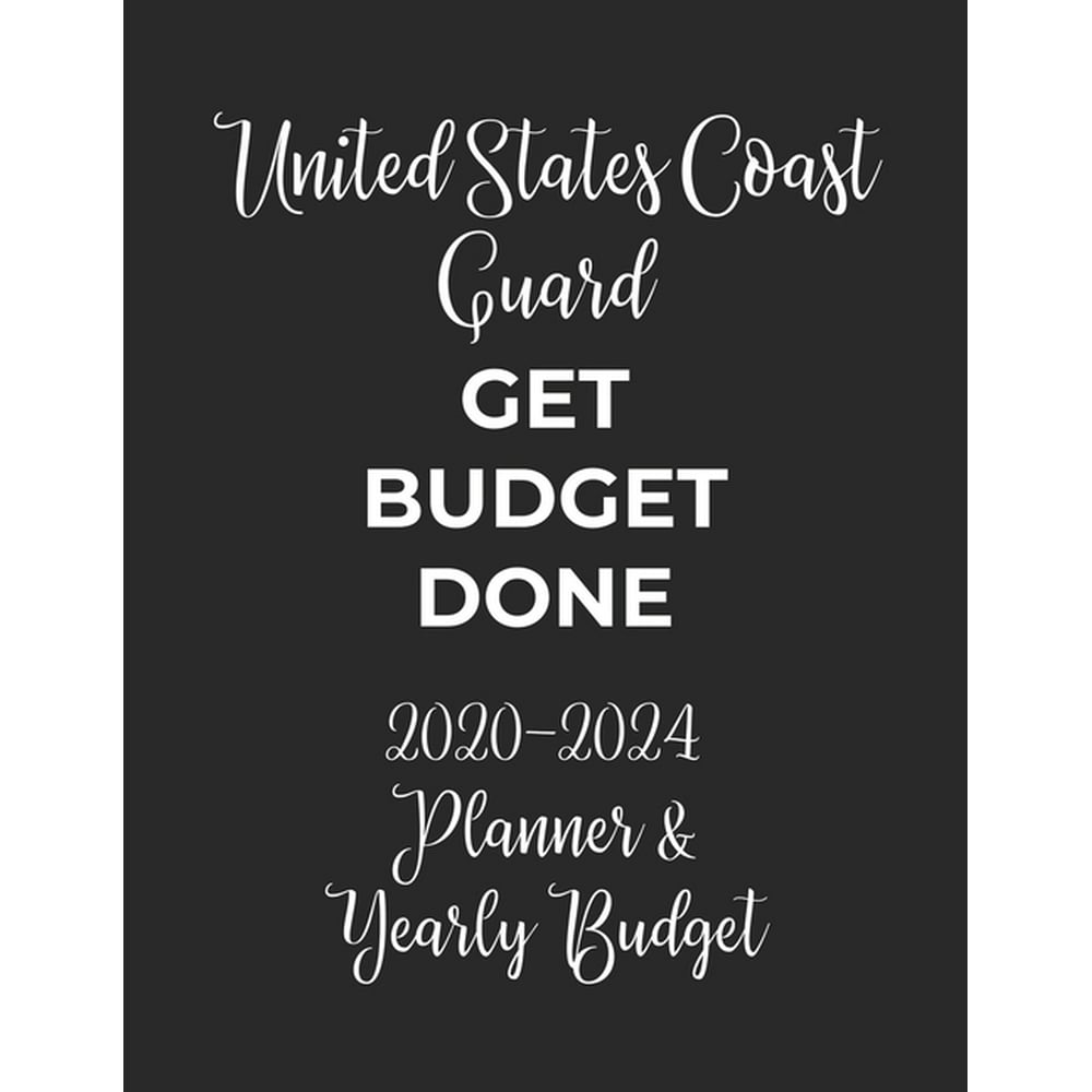 United States Coast Guard Get Budget Done 2020 2025 Five Year