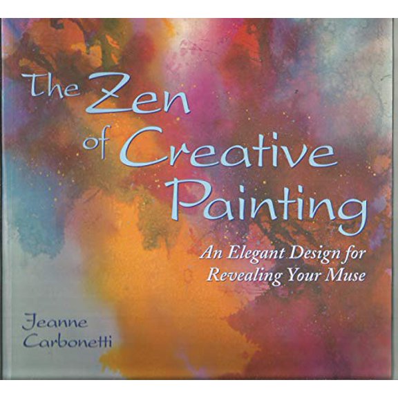 Pre-Owned The Zen of Creative Painting: An Elegant Design for Revealing your Muse, 9780823059737, 0823059731, Paperback,
