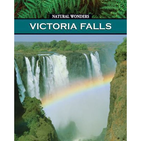 Pre-Owned Victoria Falls: One of the World's Most Spectacular Waterfalls (Natural Wonders) (Paperback) 1590364597 9781590364598