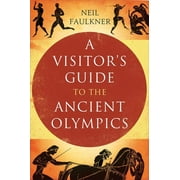 A Visitor's Guide to the Ancient Olympics [Paperback - Used]