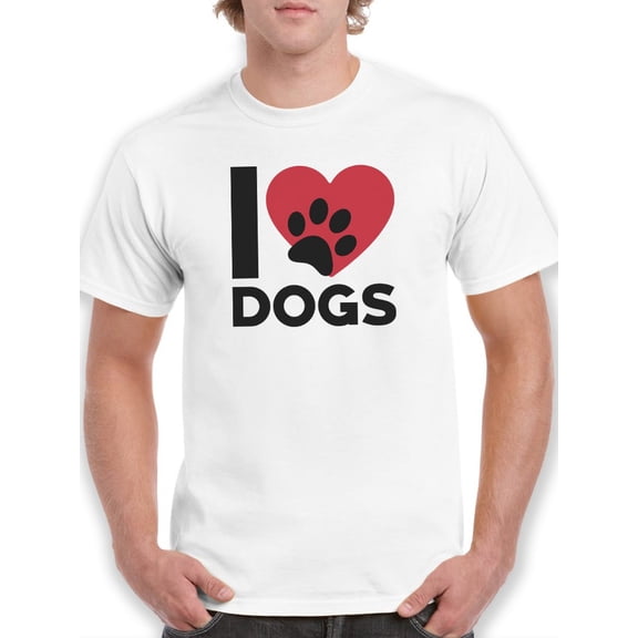 I Love Dogs  Graphic Quote Men White T-Shirt, Male x-Large