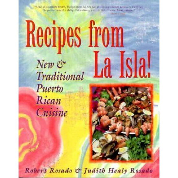 Pre-Owned Recipes from LA Isla: New & Traditional Puerto Rican Cuisine (Paperback) 1565654765 9781565654761