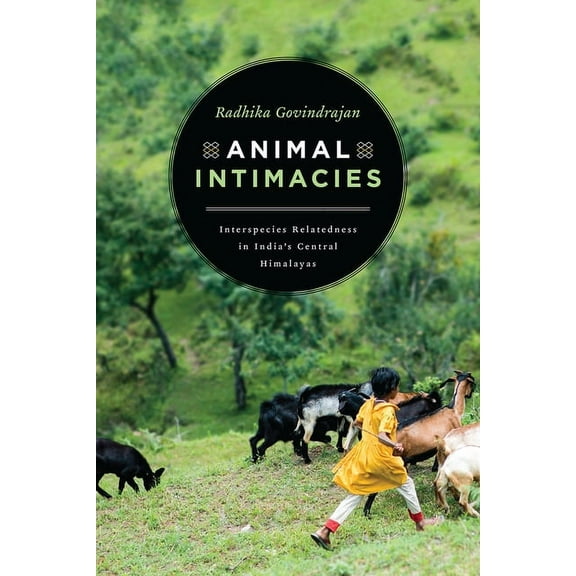Animal Lives: Animal Intimacies : Interspecies Relatedness in India's Central Himalayas (Hardcover)