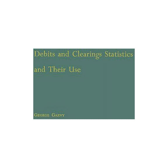Debits and Clearings Statistics and Their Use, (Hardcover)