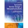 thumbnail image 1 of Successful Service Design for Telecommunications: A comprehensive guide to design and implementation, 1 of 2