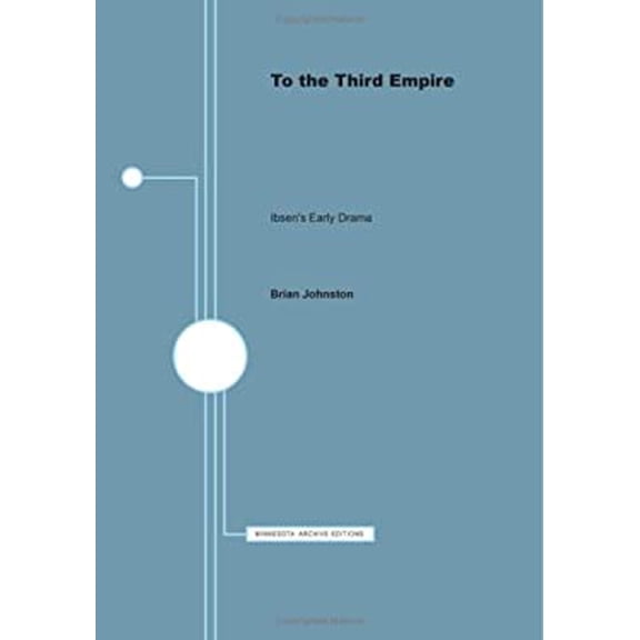 Pre-Owned To the Third Empire : Ibsen's Early Drama (Hardcover) 9780816609024
