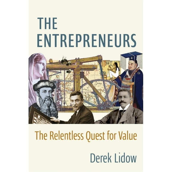 Pre-Owned The Entrepreneurs: The Relentless Quest for Value (Hardcover) 0231199147 9780231199148